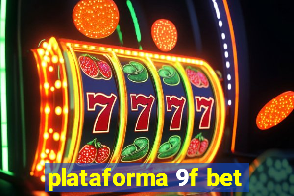 plataforma 9f bet